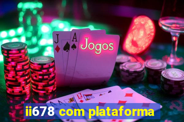 ii678 com plataforma